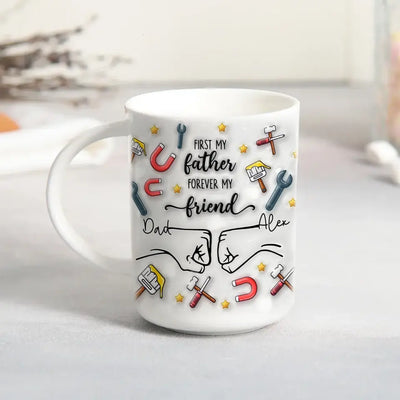 First My Father Forever My Friend - Personalized 3D Inflated Effect Printed Mug, Gift For Father's Day - M103