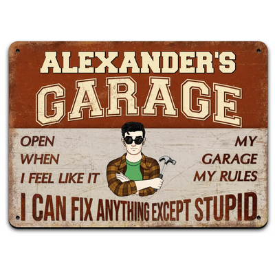 I Can Fix Anything Except Stupid - Personalized Metal Sign, Garage Sign - MTS777