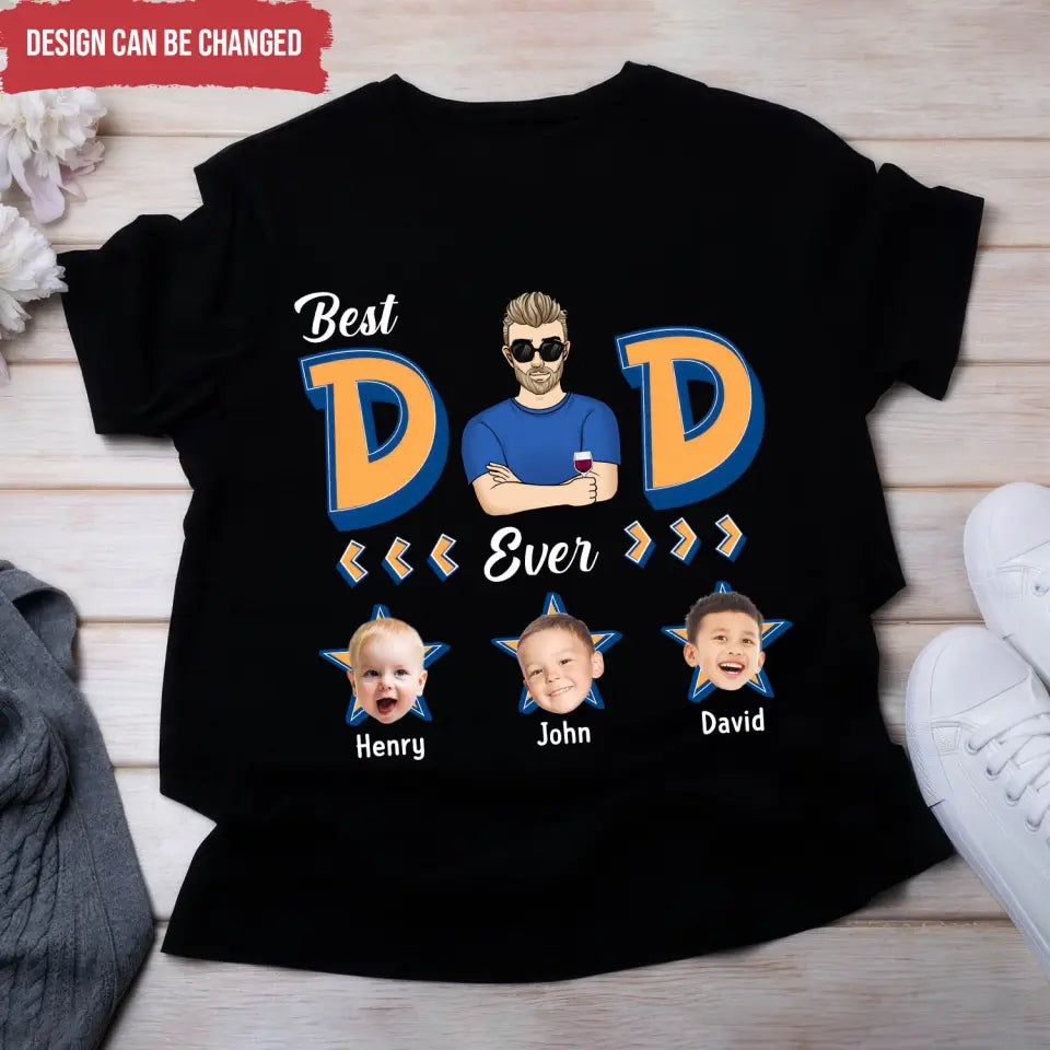 Best Dad Ever - Personalized T-Shirt, Gift For Dad, Unique Gift For Daddy - TS1194