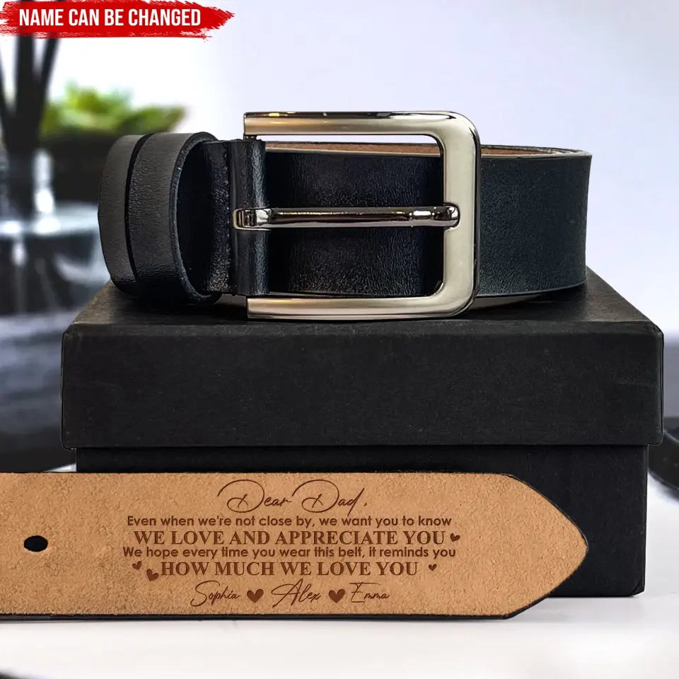 We Love And Appreciate You - Personalized Leather Belt, Gift For Dad, Dad's Gift - LB06