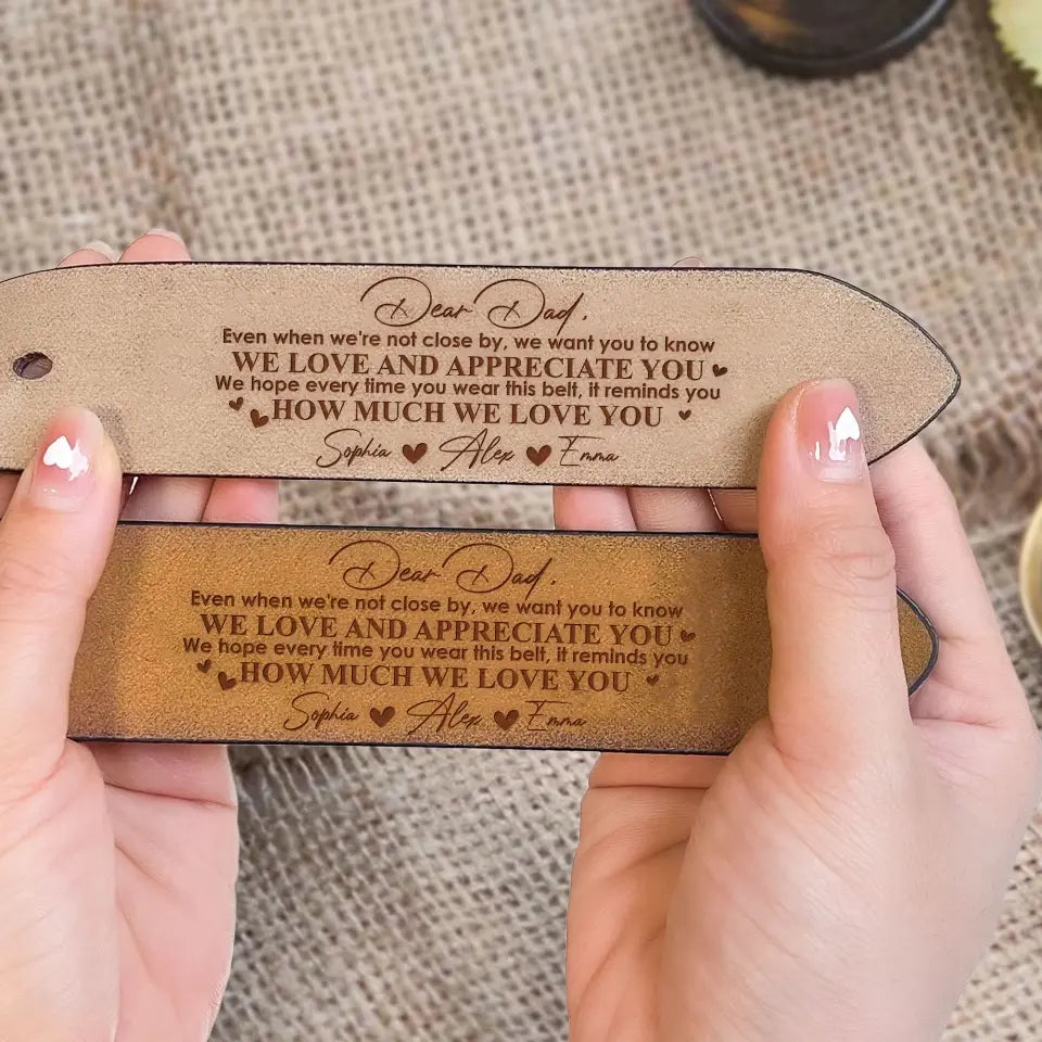 We Love And Appreciate You - Personalized Leather Belt, Gift For Dad, Dad's Gift - LB06