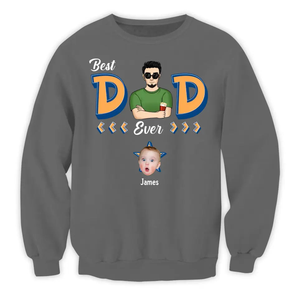 Best Dad Ever - Personalized T-Shirt, Gift For Dad, Unique Gift For Daddy - TS1194