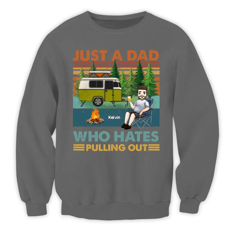 Just A Dad Who Hates Pulling Out - Personalized T-Shirt, Camping Gift, Camping Shirt For Dad - TS1200