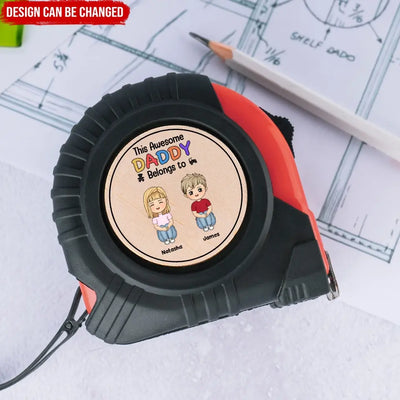 This Awesome Daddy Belongs To - Personalized Tape Measure, Gift For Dad, Father, Grandfather, Grandpa - TMS06