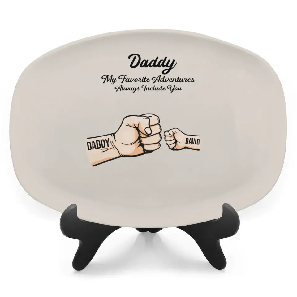 Daddy My Favorite Adventures Always Include You - Personalized Custom Platter, Gift For Dad - PL08