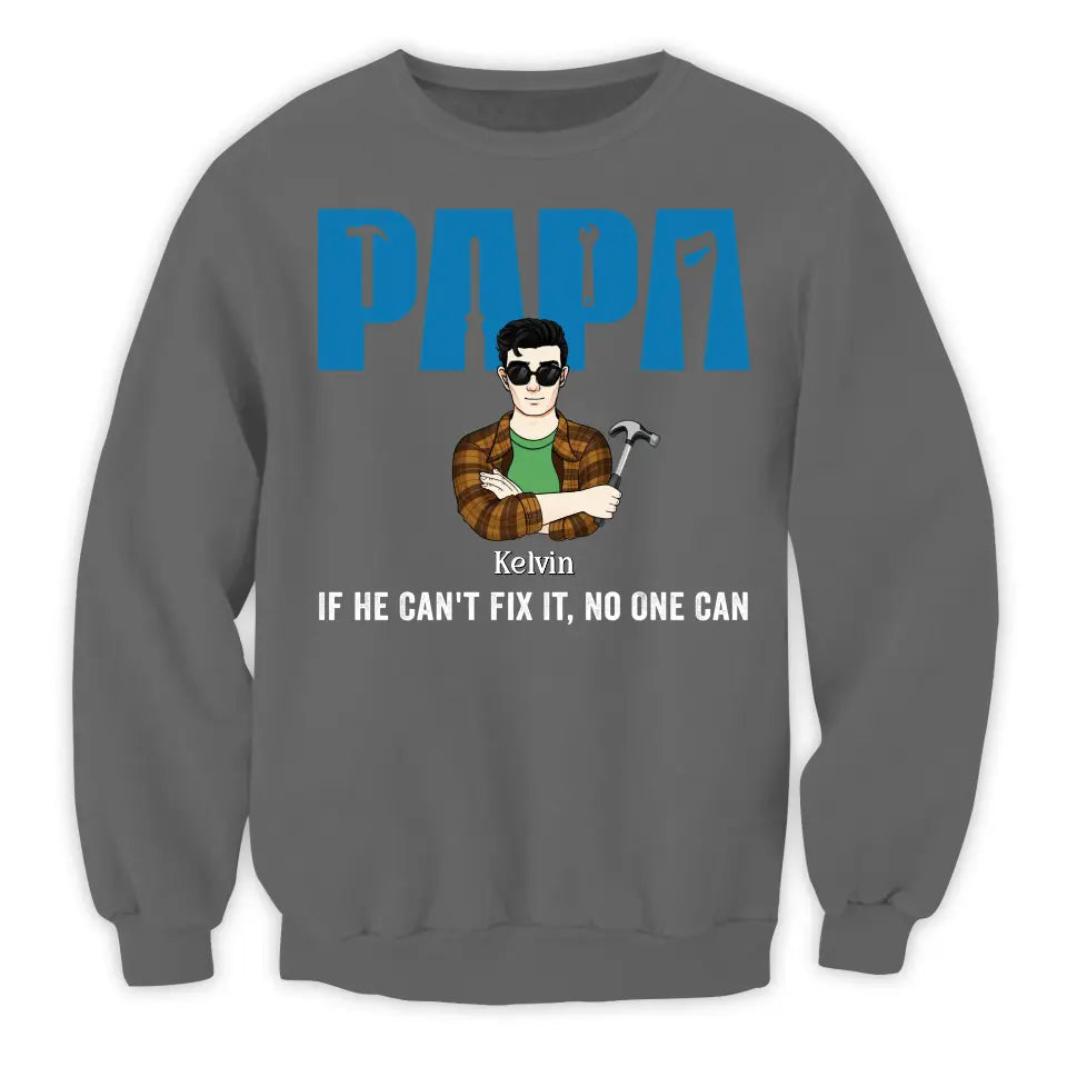 If He Can't Fix It No One Can - Personalized T-Shirt, Gift For Dad, Funny Gift For Grandpa, Dad - TS1202