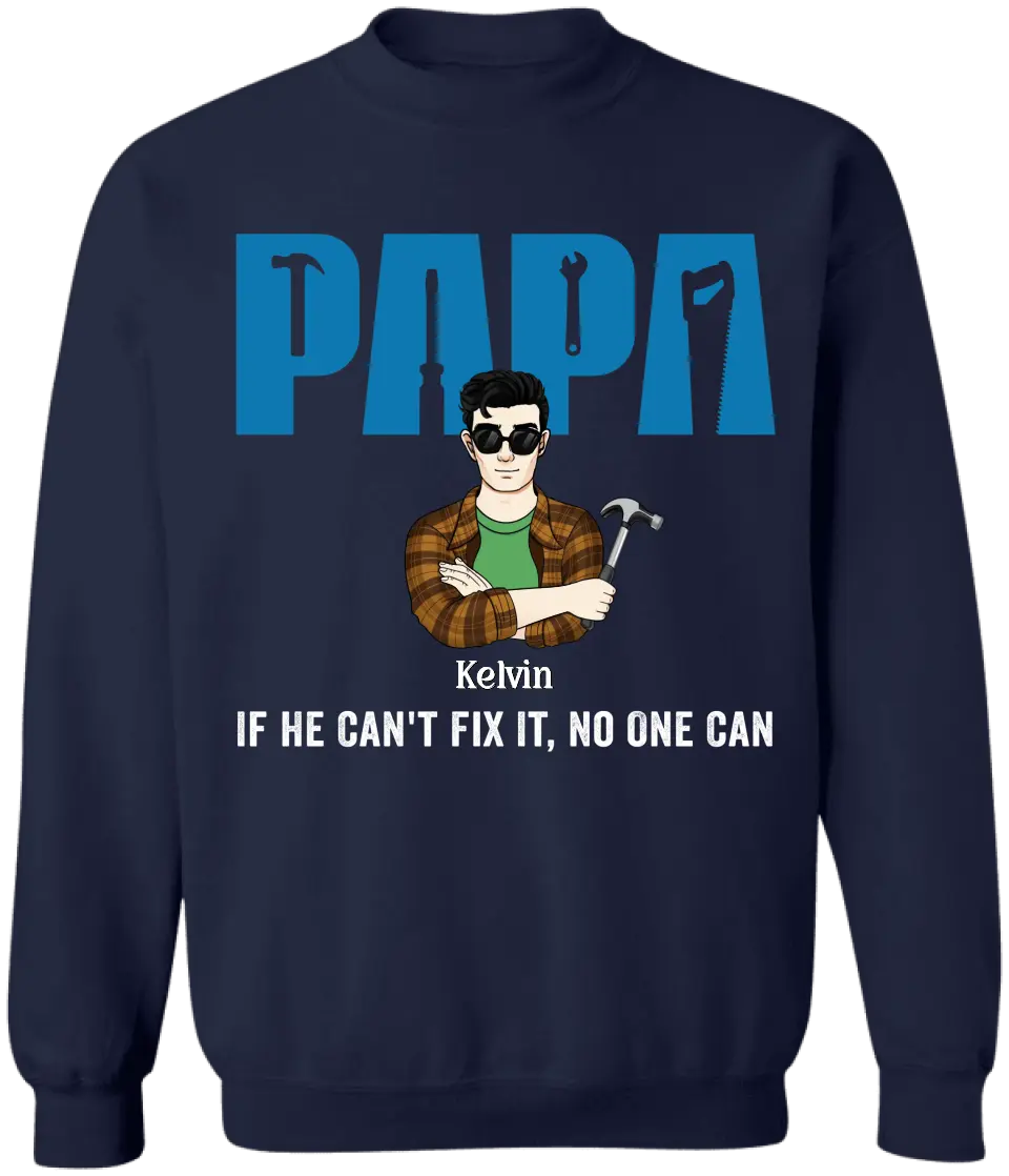 If He Can't Fix It No One Can - Personalized T-Shirt, Gift For Dad, Funny Gift For Grandpa, Dad - TS1202
