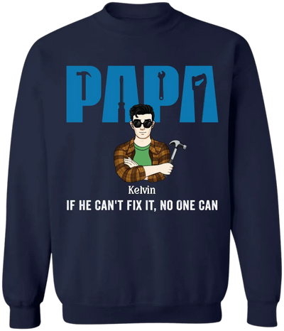 If He Can't Fix It No One Can - Personalized T-Shirt, Gift For Dad, Funny Gift For Grandpa, Dad - TS1202