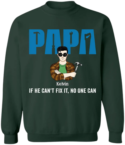 If He Can't Fix It No One Can - Personalized T-Shirt, Gift For Dad, Funny Gift For Grandpa, Dad - TS1202