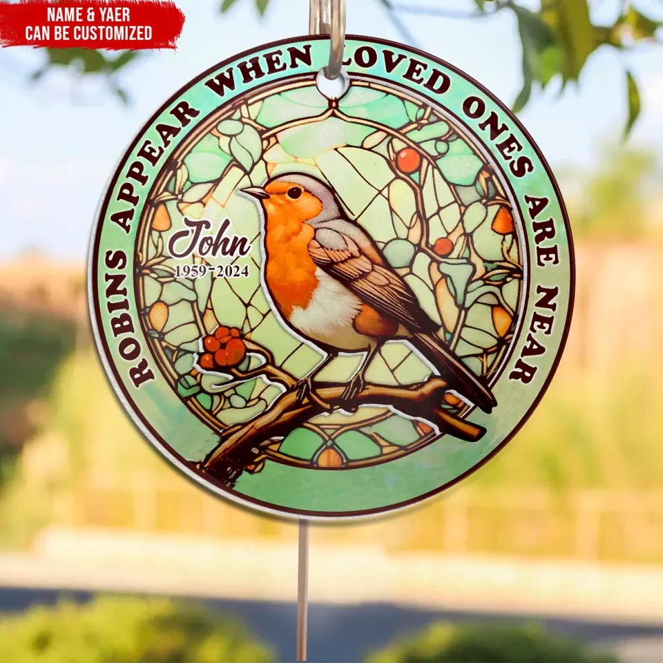 Robins Appear When Loved Ones Are Near - Personalized Suncatcher Hanging, Memorial Gifts - SH09