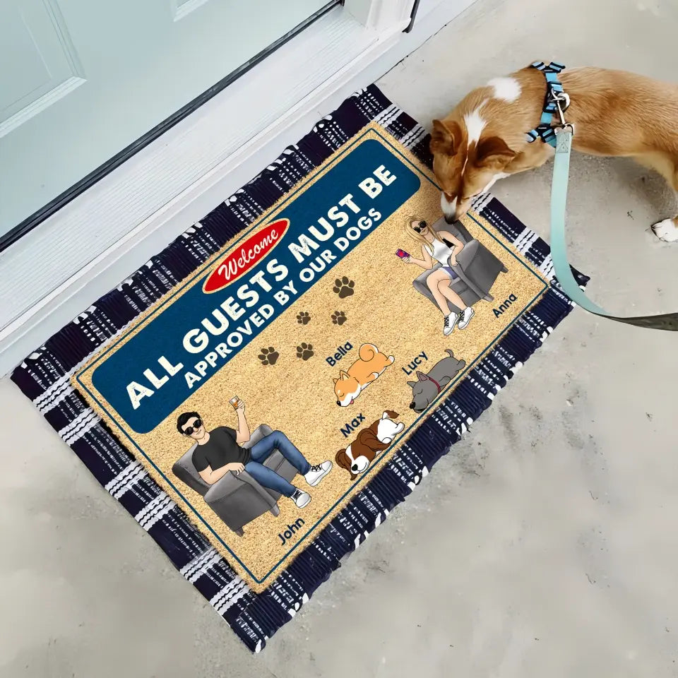 Welcome, All Guests Must Be Approved By Our Dogs - Personalized Doormat, Home Decor For Dog Lovers - DM279