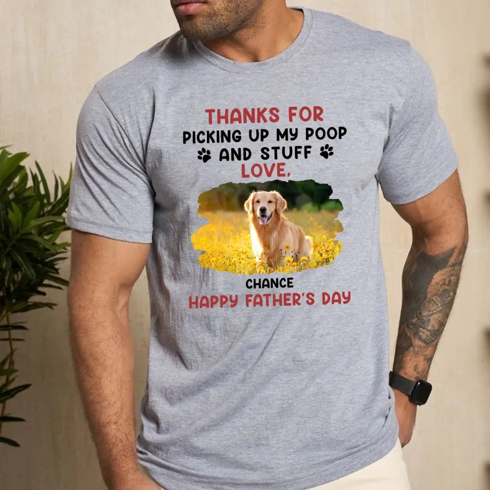 Thanks For Picking Up Our Poop And Stuff - Personalized T-Shirt, Gift For Dog Dad, Dog Lovers - TS1207