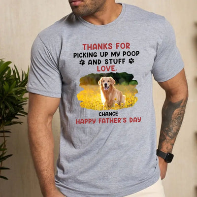 Thanks For Picking Up Our Poop And Stuff - Personalized T-Shirt, Gift For Dog Dad, Dog Lovers - TS1207