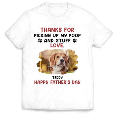 Thanks For Picking Up Our Poop And Stuff - Personalized T-Shirt, Gift For Dog Dad, Dog Lovers - TS1207