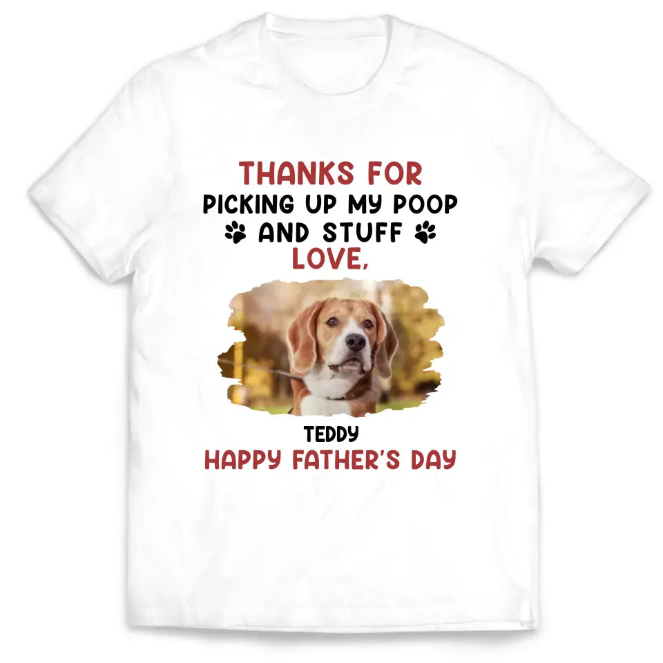 Thanks For Picking Up Our Poop And Stuff - Personalized T-Shirt, Gift For Dog Dad, Dog Lovers - TS1207