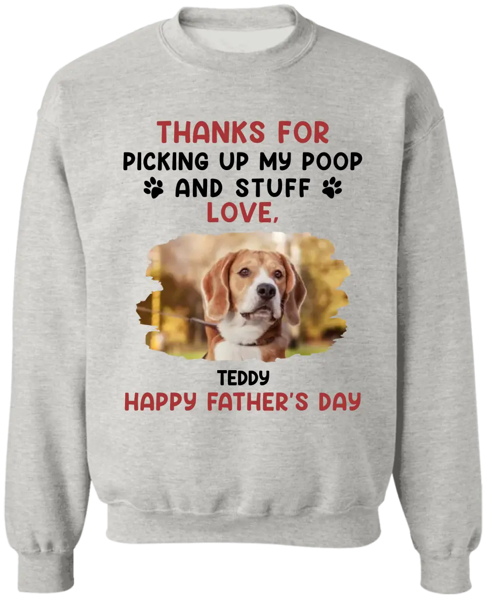 Thanks For Picking Up Our Poop And Stuff - Personalized T-Shirt, Gift For Dog Dad, Dog Lovers - TS1207