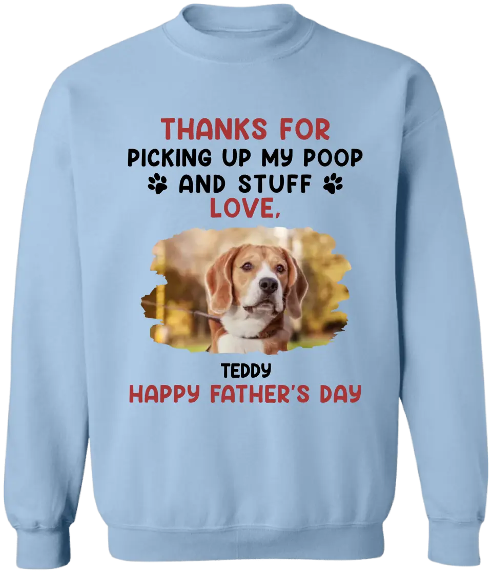 Thanks For Picking Up Our Poop And Stuff - Personalized T-Shirt, Gift For Dog Dad, Dog Lovers - TS1207