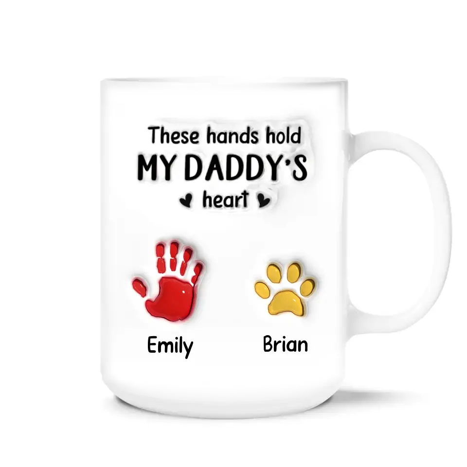 These Hands Hold My Daddy’s Heart - Personalized Mug, Gift For Daddy - M113