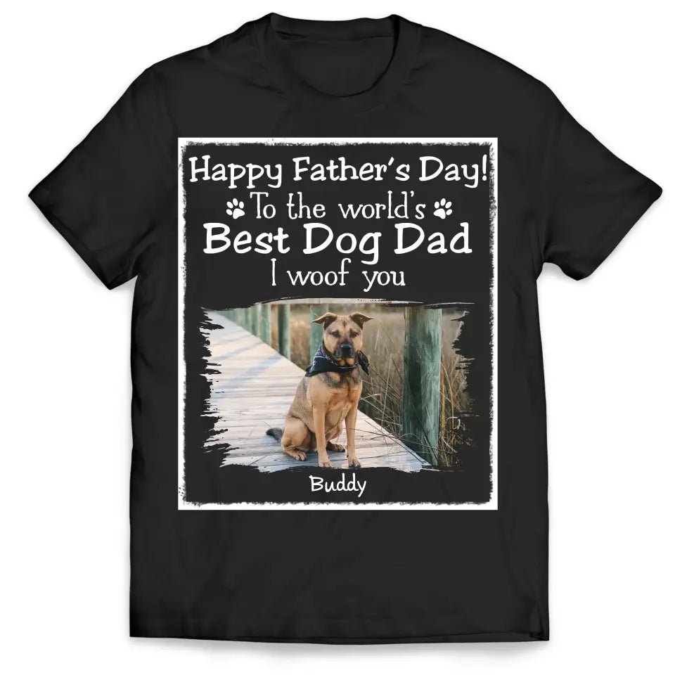 Best Dog Dad We Woof You - Personalized T-Shirt, Gift For Dog Lover - TS1217