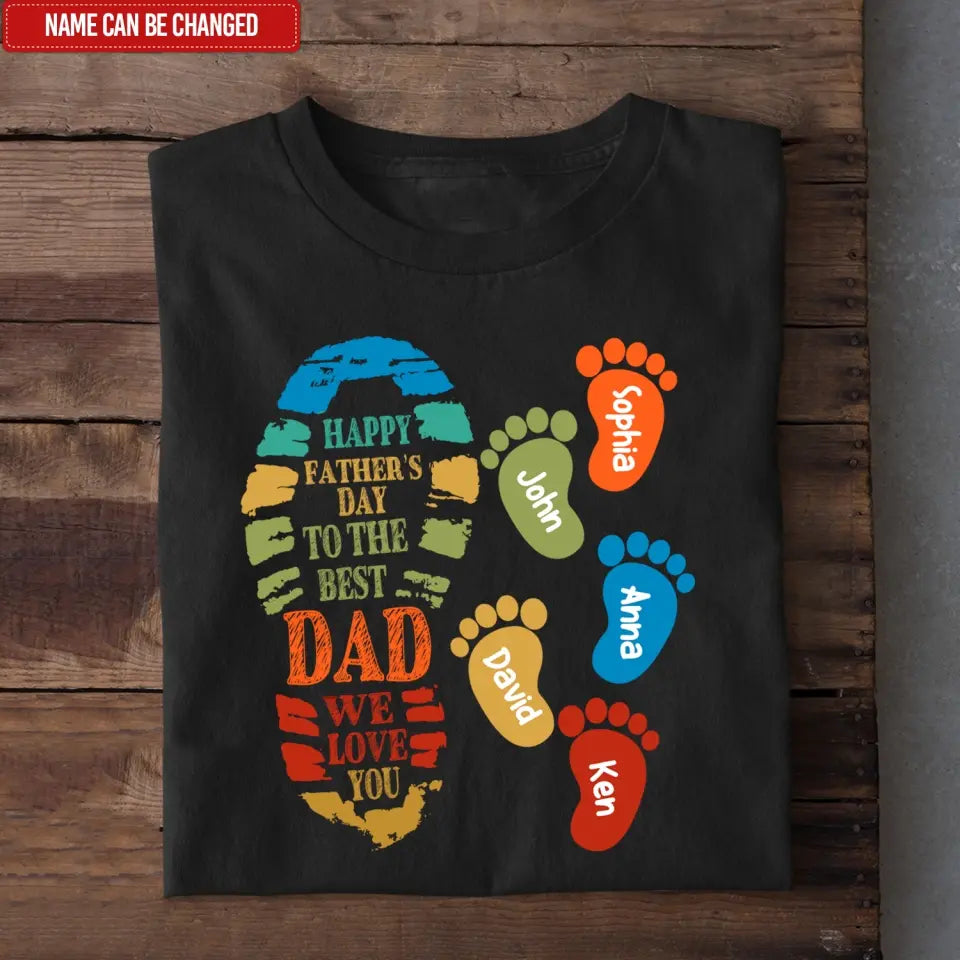 Dad And Kids Footprints Names - Personalized T-Shirt, Gift For Dad, Best Dad Ever, Family Gift - TS1215