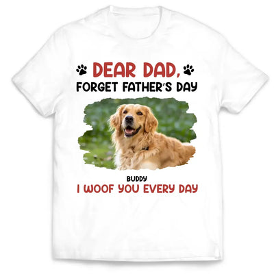 I Woof You Every Day - Personalized T-Shirt, Gift For Dog Lover, Gift For Dog Dad - TS1218