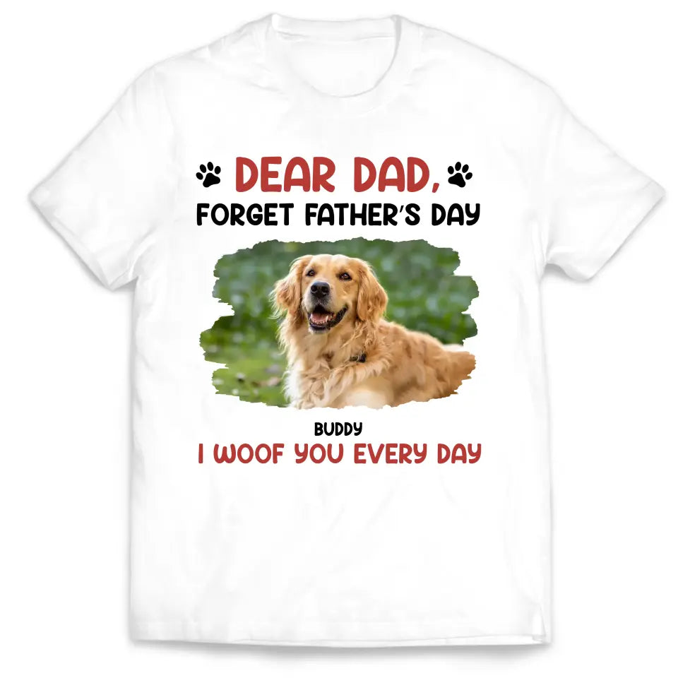 I Woof You Every Day - Personalized T-Shirt, Gift For Dog Lover, Gift For Dog Dad - TS1218