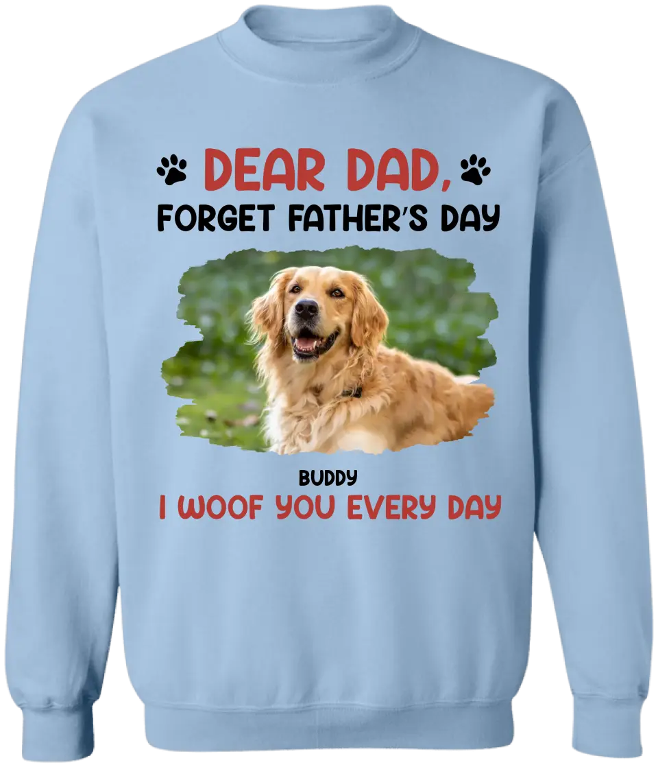 I Woof You Every Day - Personalized T-Shirt, Gift For Dog Lover, Gift For Dog Dad - TS1218