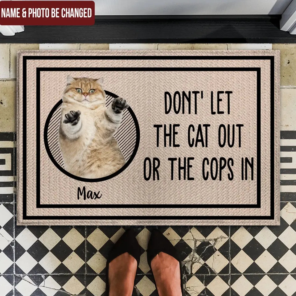 Don't Let The Cats Out Or The Cops In - Personalized Doormat, Gift For Cat Lover - DM280