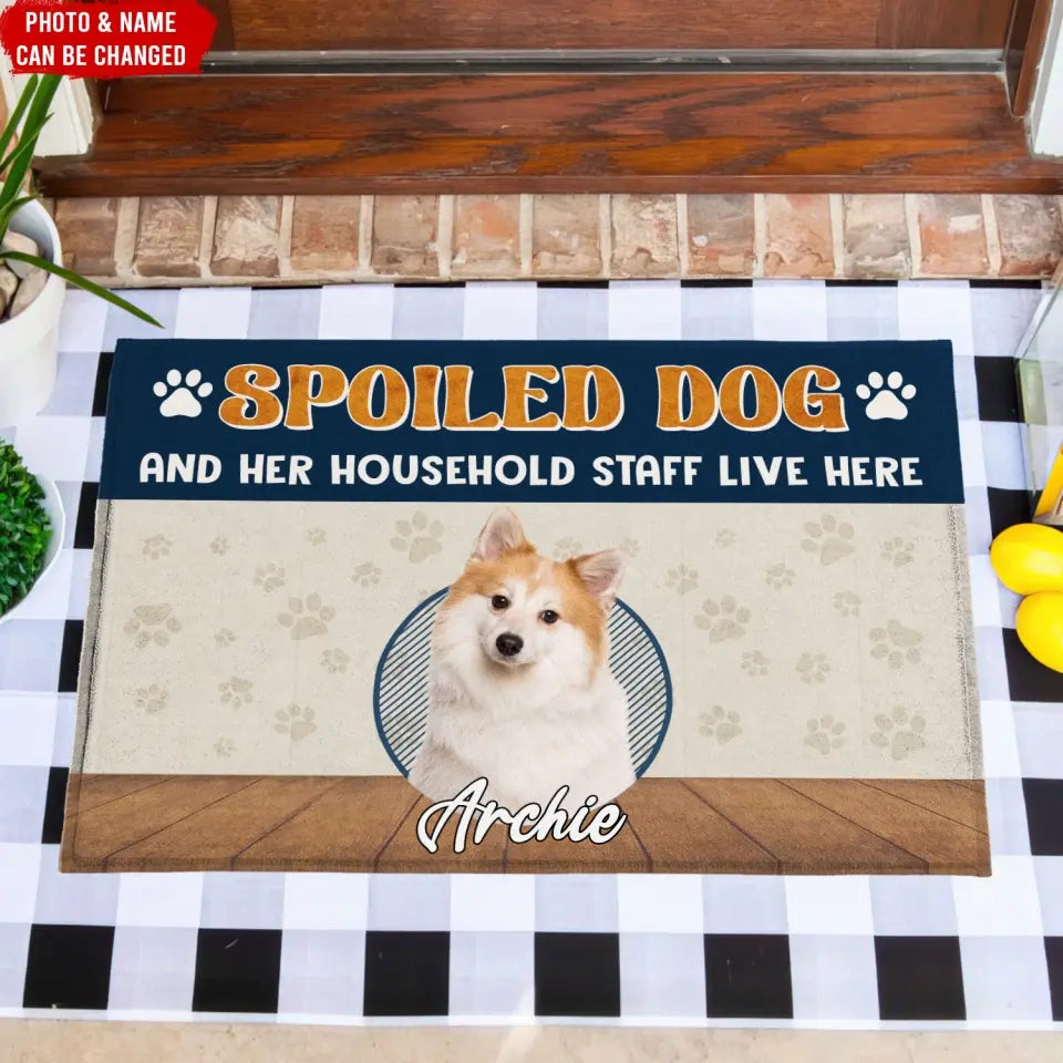 Spoiled Dogs And Their Household Staffs Live Here - Personalized Doormat, House Decor, Gift For Dog Lovers - DM281