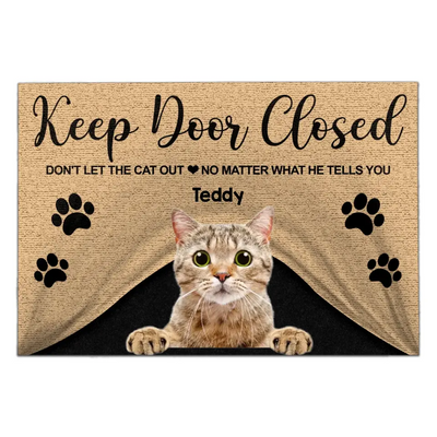 Keep Door Closed, Don't Let The Cats Out - Personalized Doormat, Custom Gift For Cat Lover - DM282