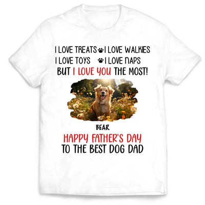 I Love You The Most Best Dog Dad - Personalized T-Shirt, Gift For Dog Dad, Dad's Gift - TS1224