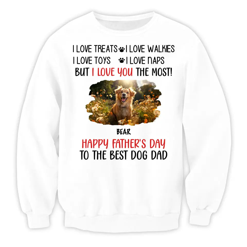I Love You The Most Best Dog Dad - Personalized T-Shirt, Gift For Dog Dad, Dad's Gift - TS1224