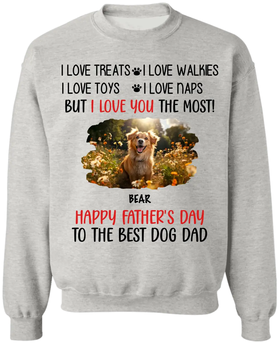 I Love You The Most Best Dog Dad - Personalized T-Shirt, Gift For Dog Dad, Dad's Gift - TS1224