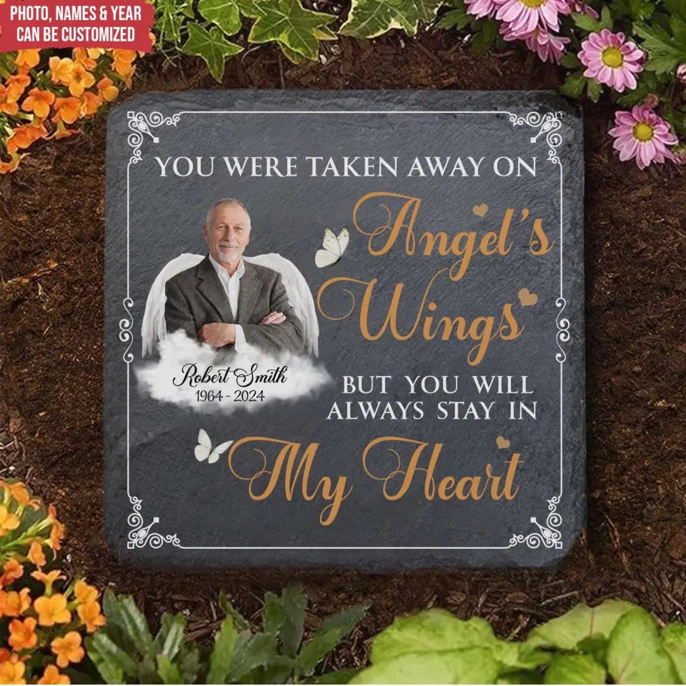 You Were Taken Away On Angel's Wings - Personalized Memorial Stone, Gift For Loss Of Loved One - MS100