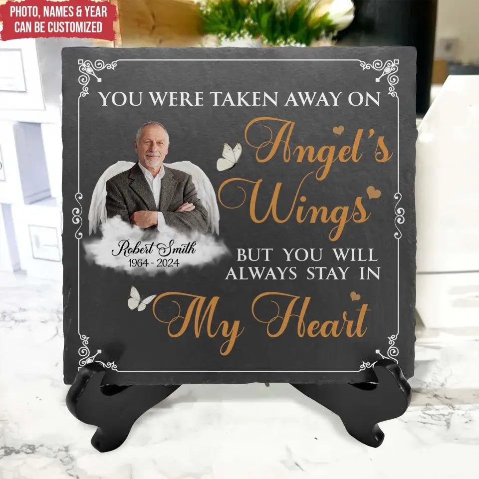 You Were Taken Away On Angel's Wings - Personalized Memorial Stone, Gift For Loss Of Loved One - MS100