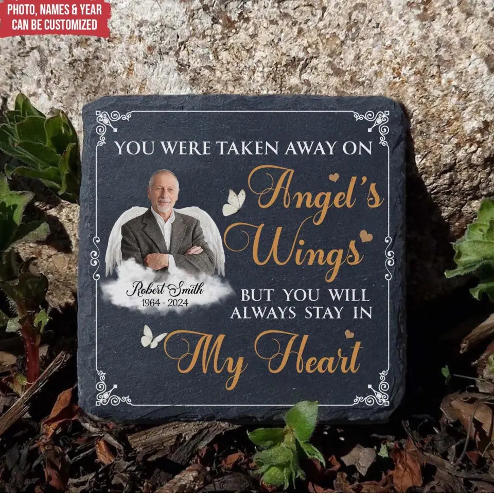 You Were Taken Away On Angel's Wings - Personalized Memorial Stone, Gift For Loss Of Loved One - MS100
