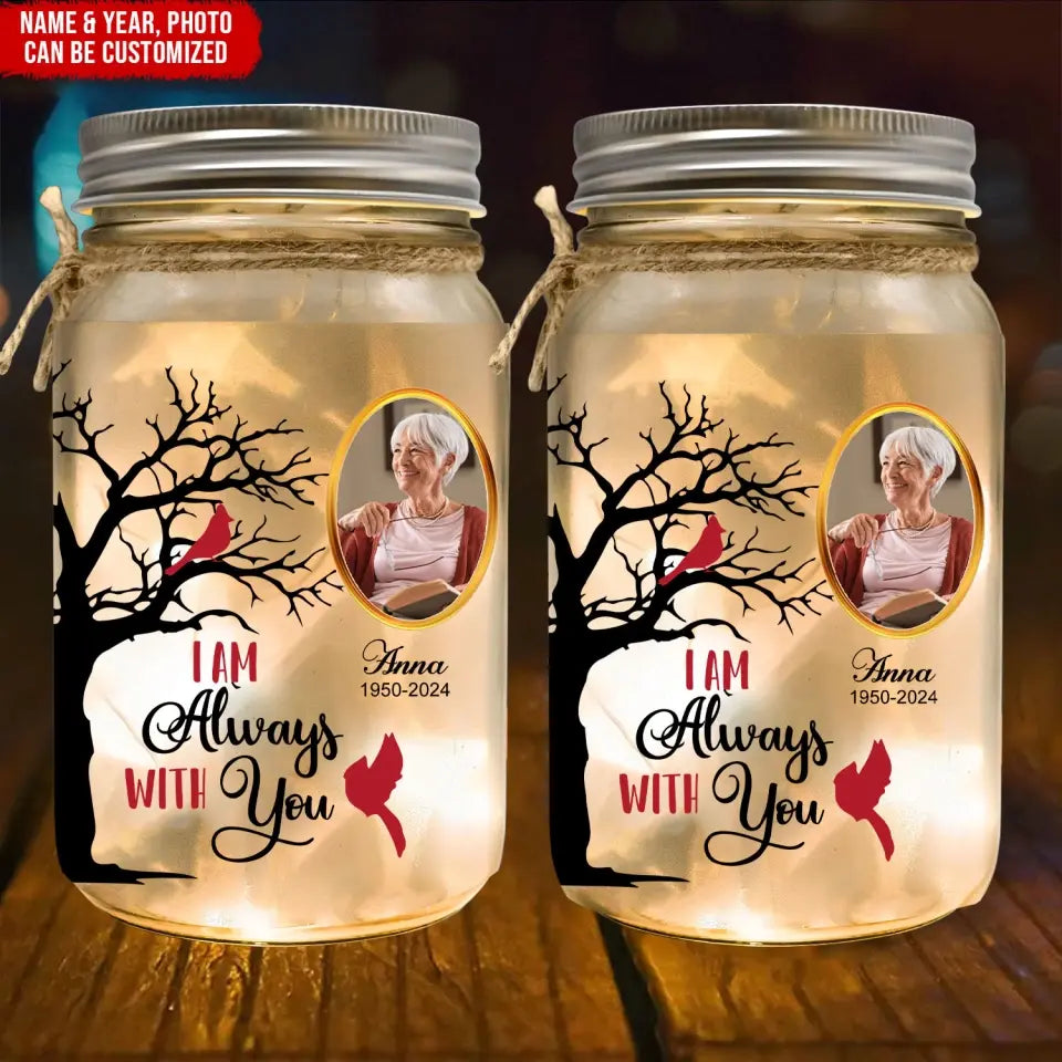 Cardinal Bird Am Always With You - Personalized Mason Jar Light, Memorial Gift - CF-MJL47
