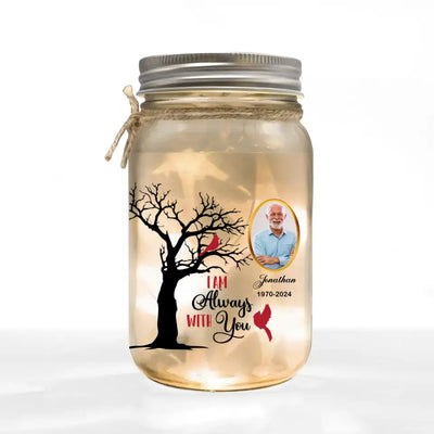 Cardinal Bird Am Always With You - Personalized Mason Jar Light, Memorial Gift - CF-MJL47