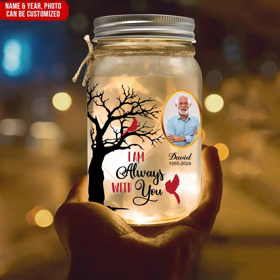 Cardinal Bird Am Always With You - Personalized Mason Jar Light, Memorial Gift - CF-MJL47