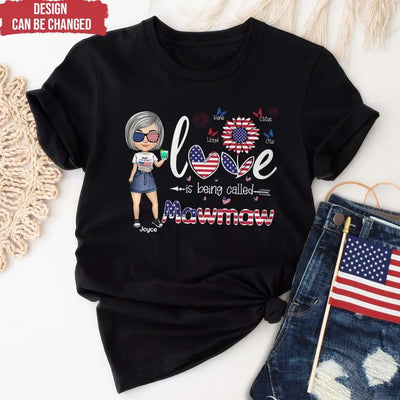 Love Is Being Called Grandma - Personalized T-Shirt, Gift For 4th Of July - CF-TS1230