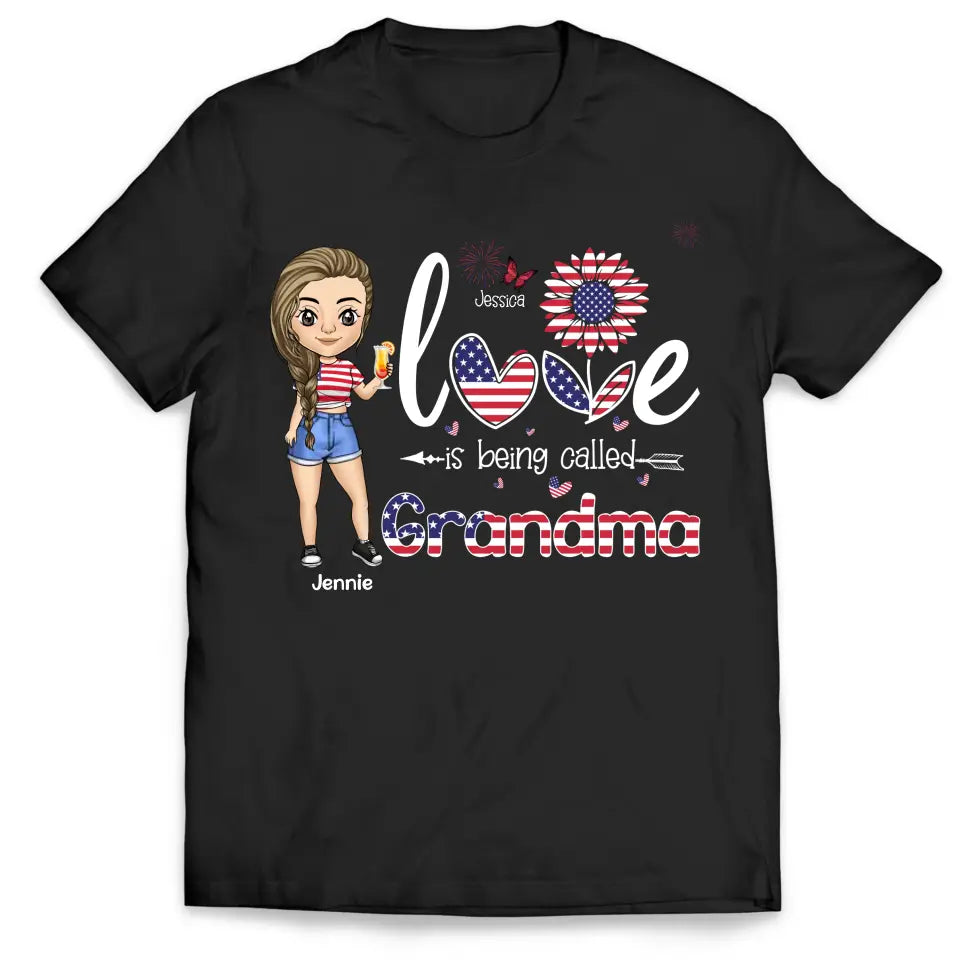 Love Is Being Called Grandma - Personalized T-Shirt, Gift For 4th Of July - CF-TS1230