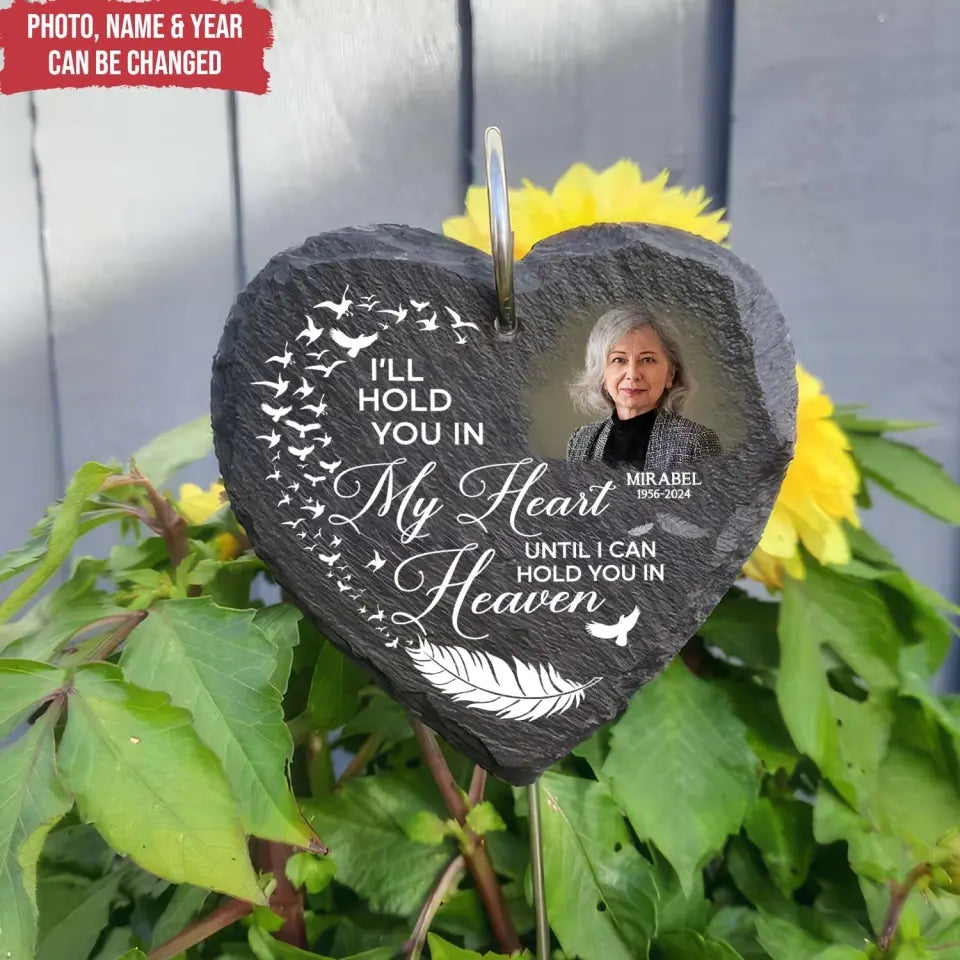 I’ll Hold You In My Heart Until I Can Hold You In Heaven - Personalized Slate - CF-GS94
