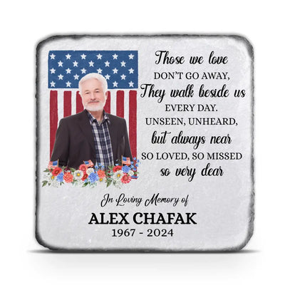 Memorial Gift With Flag, Those We Love Don’t Go Away - Personalized Memorial Stone, Patriotic Remembrance Stone for Military or Veteran - CF-MS103
