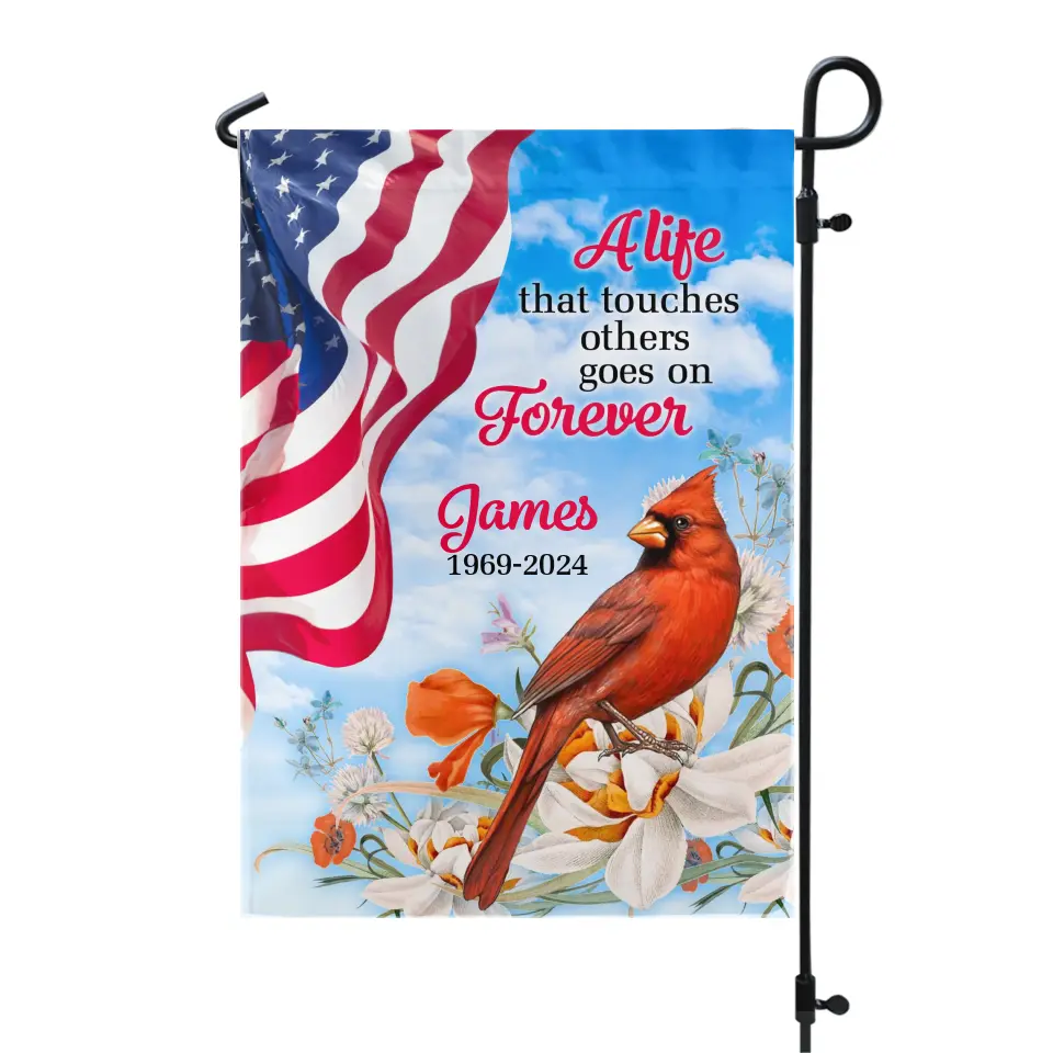 A Life That Touches Others Goes On Forever - Personalized Flag - CF-GF189