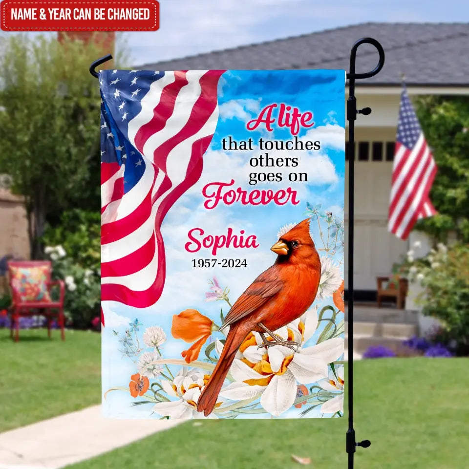 A Life That Touches Others Goes On Forever - Personalized Flag - CF-GF189