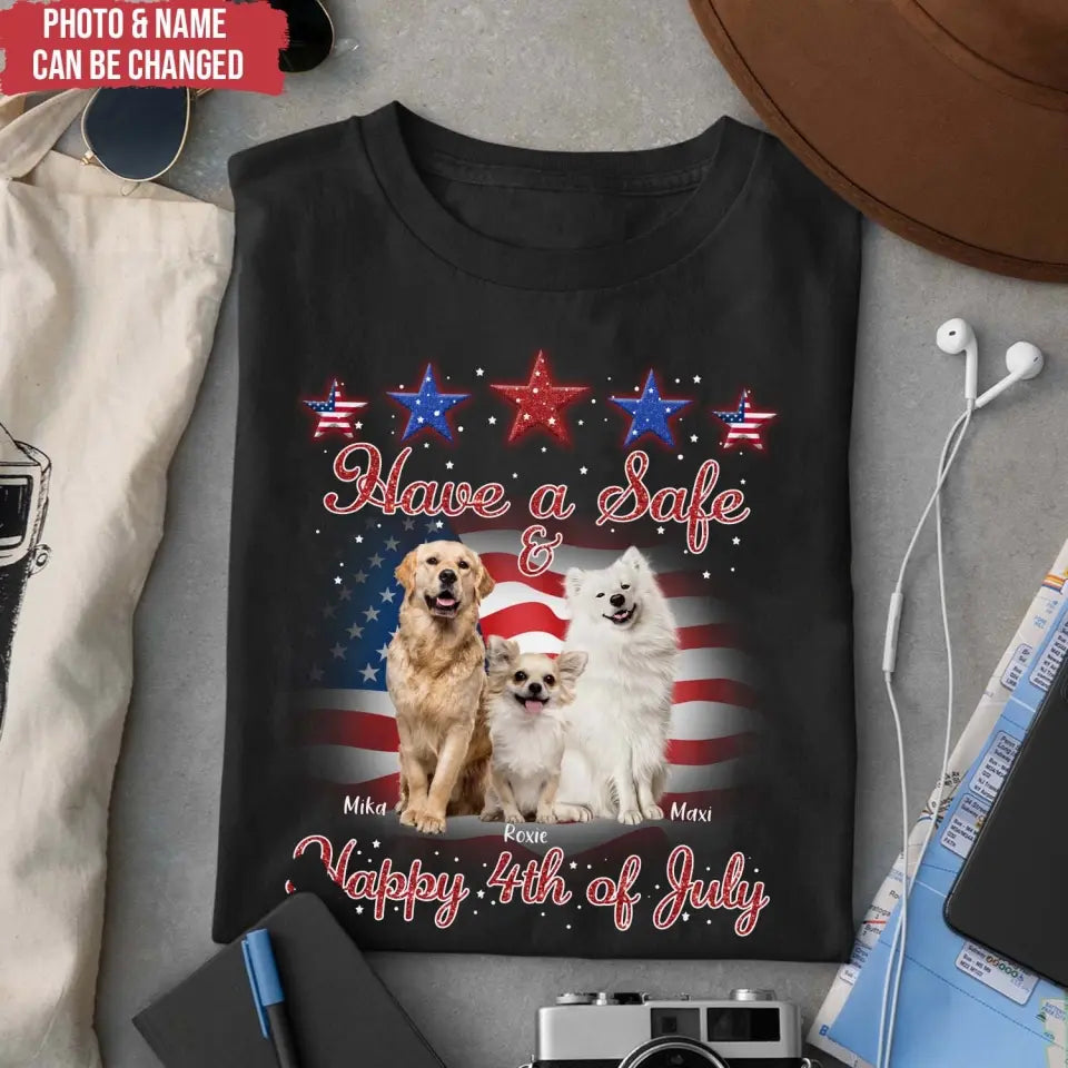 Have A Safe & Happy 4th Of July - Personalized T-Shirt, Gift For Dog Lover - CF-TS1232