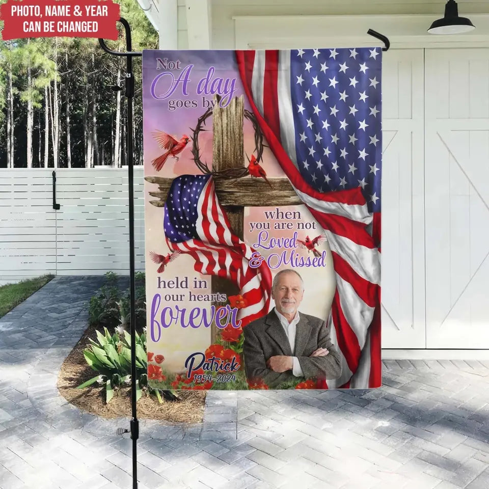 Memorial Flag, Not A Day Goes By When You Are Not Loved And Missed - Personalized Garden Flag, Loss Of Loved One - CF-GF190