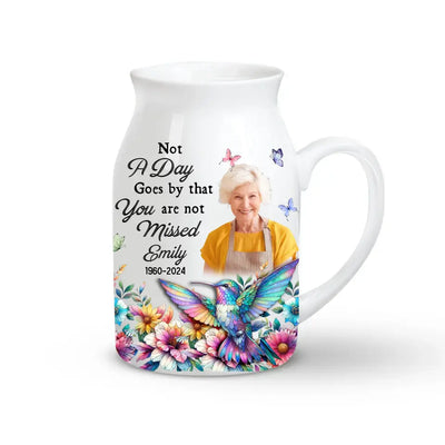 Hummingbirds & Flower, Not A Day Goes By That You Are Not Missed - Personalized Flower Vase - CF-FLV03