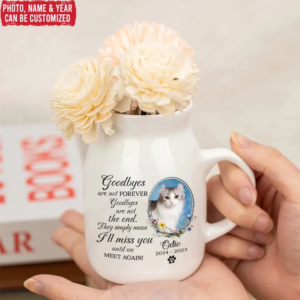 I'll Miss You Until We Meet Again - Personalized Flower Vase, Memorial Gift For Cat Lover - CF-FLV04