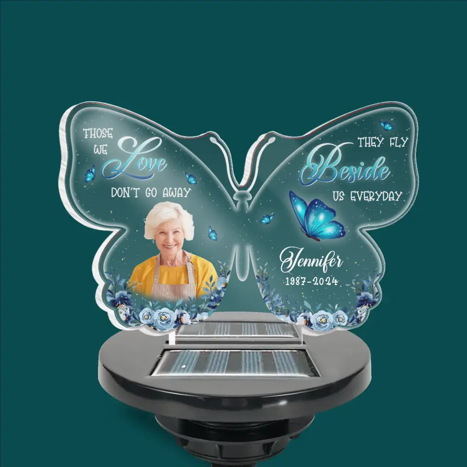 Butterfly Memorial Gift, Those We Love Don&#39;t Go Away They Fly Beside Us Everyday - Personalized Solar Light - CF-SL163